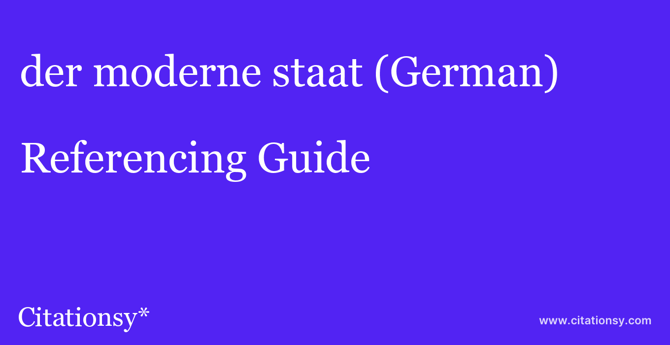 cite der moderne staat (German)  — Referencing Guide
